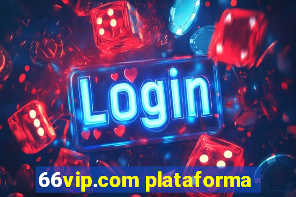 66vip.com plataforma